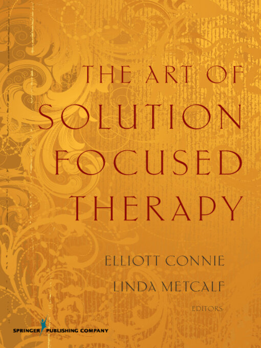 Title details for The Art of Solution Focused Therapy by Elliott Connie - Available